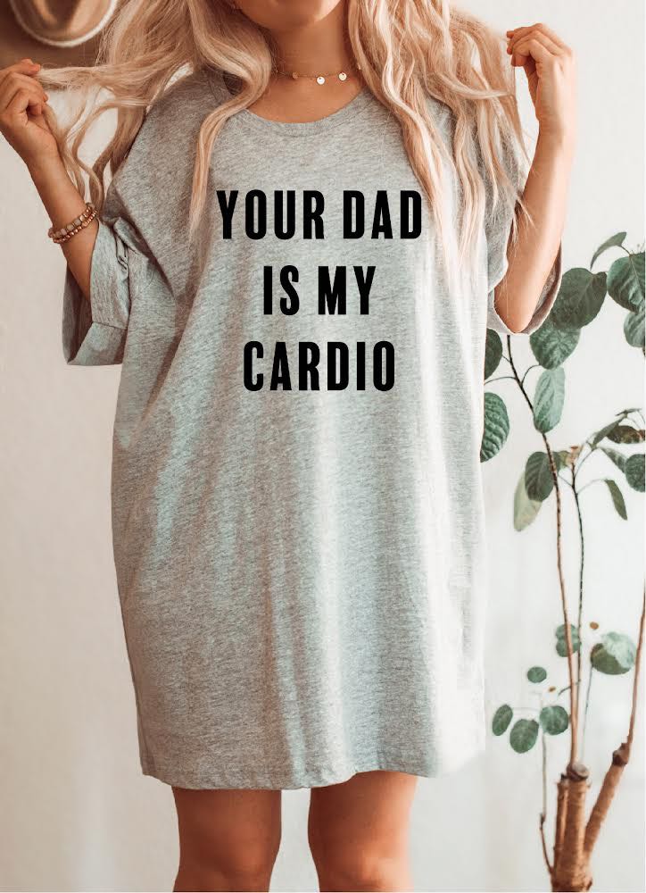 Your Dad Is My Cardio (WTF)