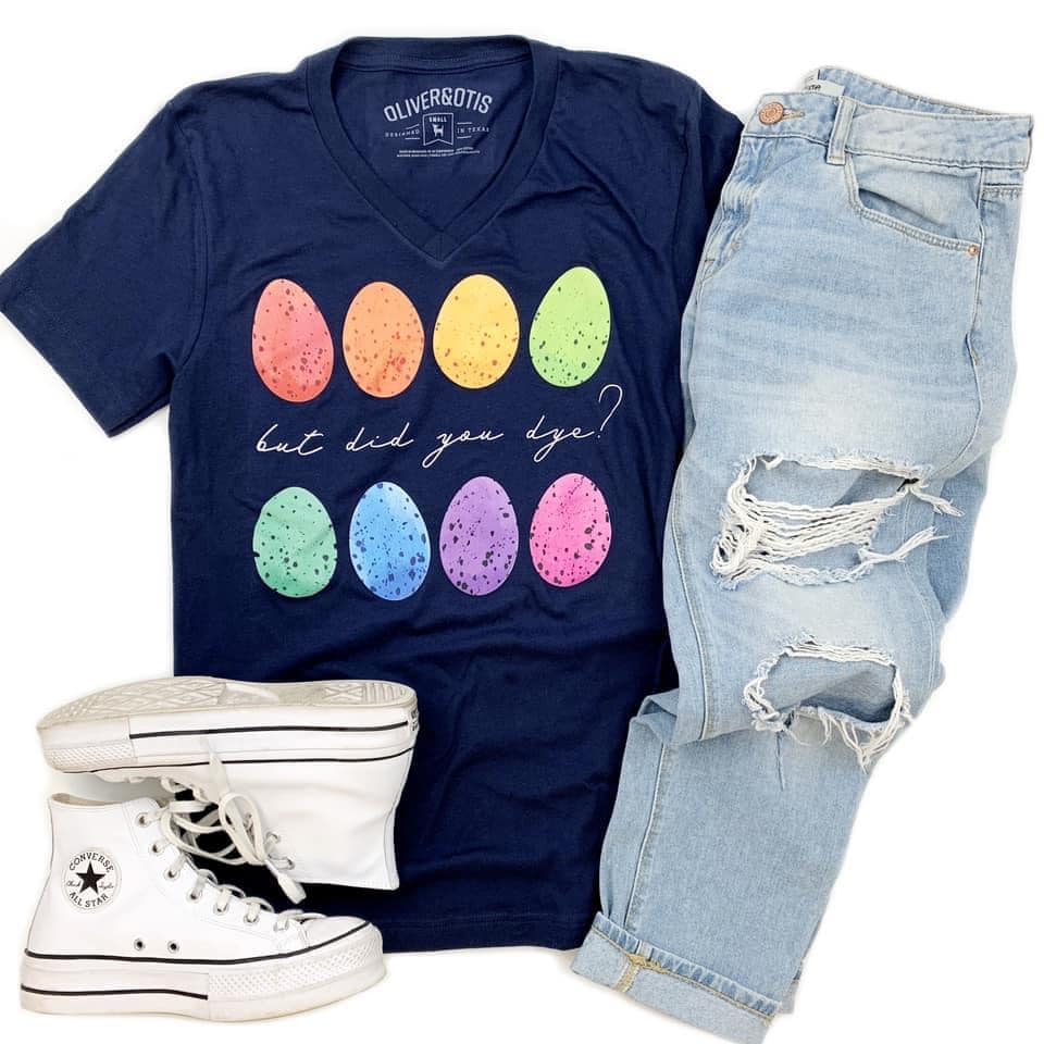 BUT DID YOU DYE?! Easter Tee